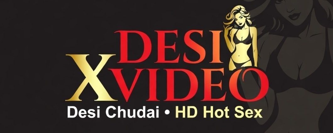 Desi Xvideo